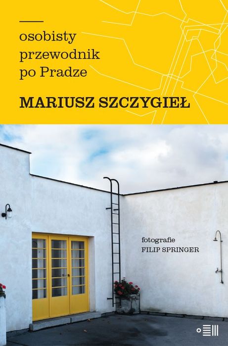 Osobisty Przewodnik Po Pradze Szczygieł Mariusz Mariusz Szczygieł