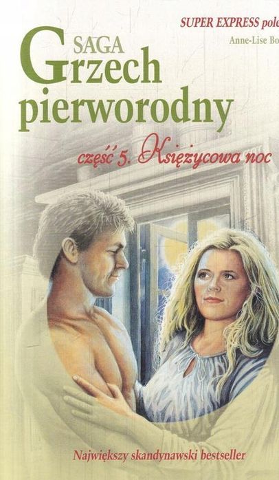 Saga Grzech Pierworodny Tom 5 Księżycowa Noc Anne-Lise Boge