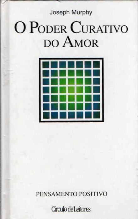 O poder curativo do amor-Joseph Murphy-Círculo de Leitores