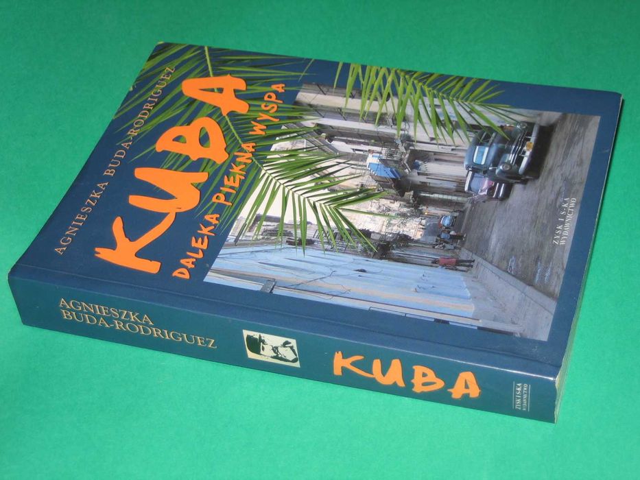 "Kuba daleka piękna wyspa" - Agnieszka Buda-Rodriguez