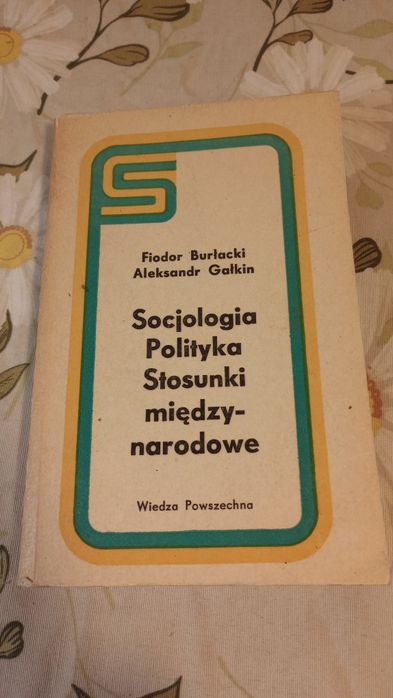Socjologia. Polityka. Stosunki międzynarodowe. Fiodor Burłacki,
