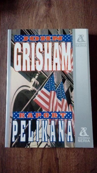 John Grisham "Raport Pelikana" - nowa.