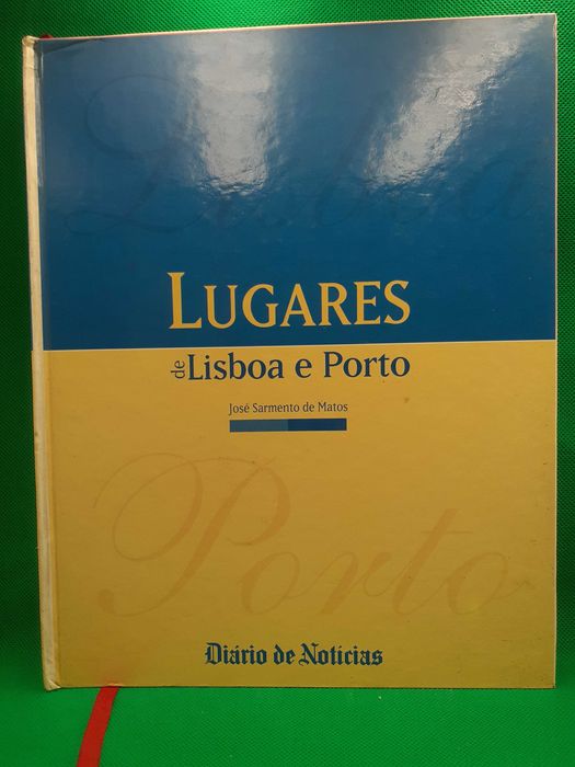 Livro - REF PCE - José Sarmento de Matos - Lugares De Lisboa e Porto