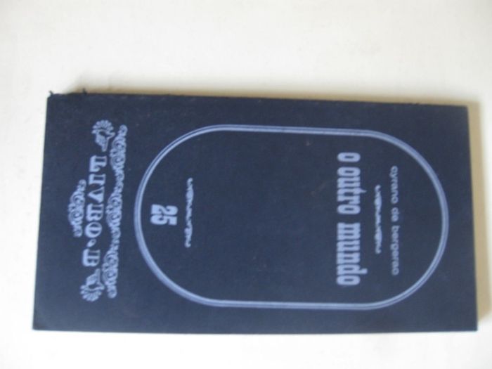 O Outro Mundo Ou Os Estados e Impérios Da Lua de Cyrano de Bergerac