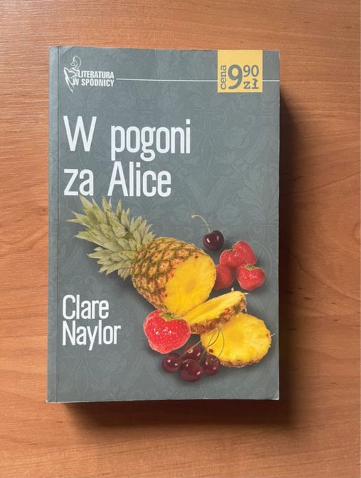 „W pogoni za Alice” Clare Naylor