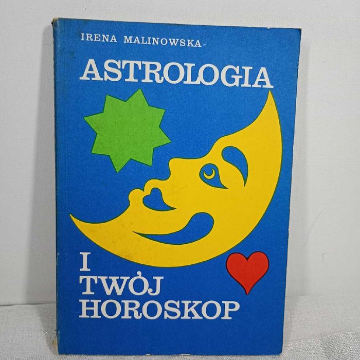 Astrologia i Twój horoskop. Irena Malinowska