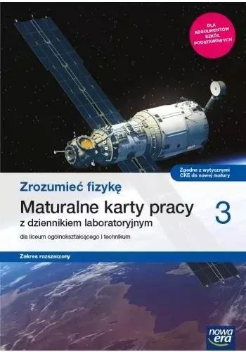 Zrozumieć fizykę 3. Maturalne karty pracy dla liceum i technikum. Zakres rozszerzony. Nowy Produkt