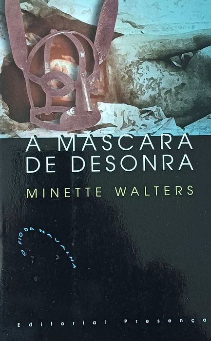 Minette Walters A Máscara de Desonra 1a. Edç. Portugal