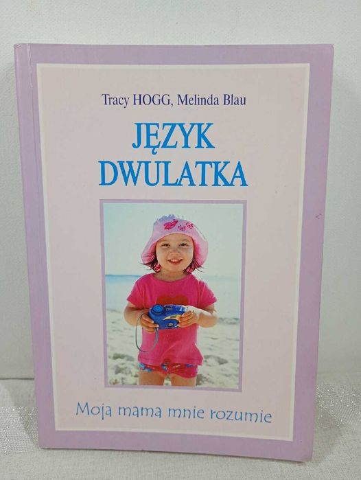 Język dwulatka, Tracy Hogg, Melinda Blau