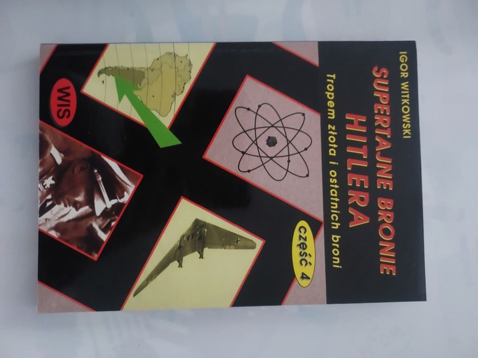 Autor: Igor Książka pt.: Supertajne bronie Hitlera