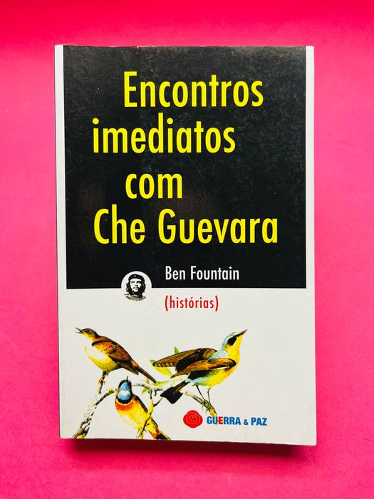 Immediate Encounters with Che Guevara - Ben Fountain