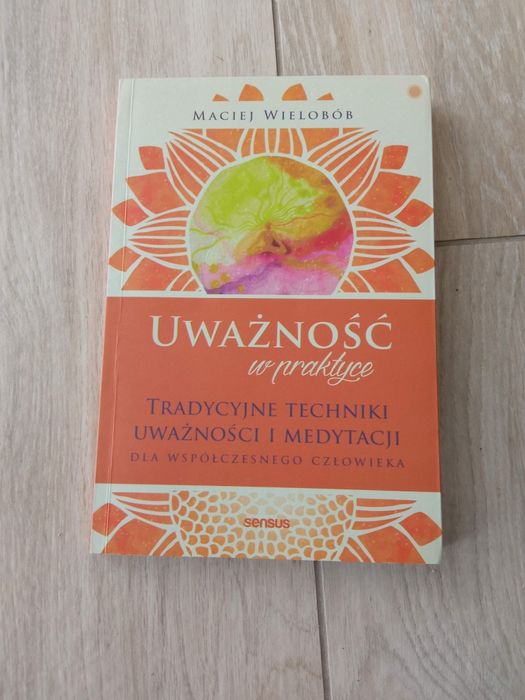 Uważność w praktyce. Maciej Wielobób