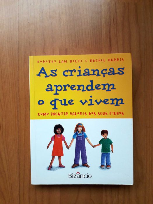 As crianças aprendem o que vivem de Dorothy Law e Rachel Harris (Novo)