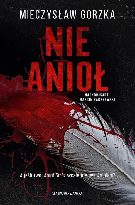 Nie Anioł Skarpa Warszawska Mieczysław Gorzka Rok wydania: 2024,