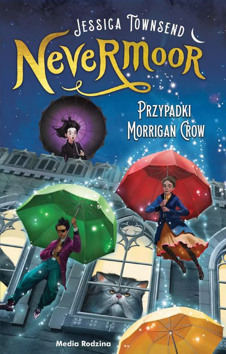 Przypadki Morrigan Crow. Nevermoor. Tom 1. Media Rodzina. Nowy Produkt