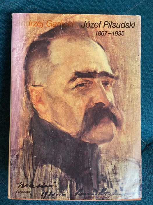 Józef Piłsudski  1867 - 1935 - Andrzej Garlicki