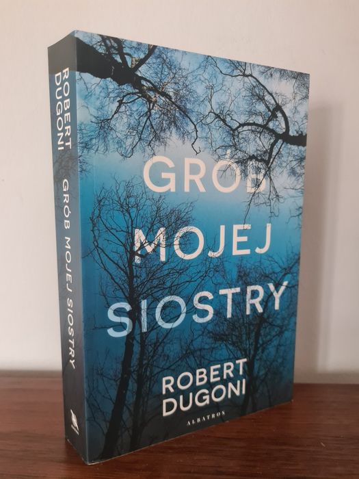 Grób mojej siostry - Robert Dugoni