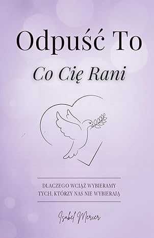 Odpuść To, Co Cię Rani