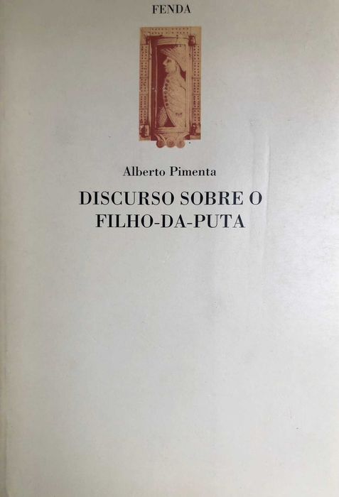Discurso sobre o Filho-da Puta - Alberto Pimenta