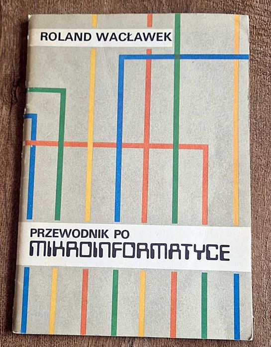 Przewodnik po mikroinformatyce - Roland Wacławek