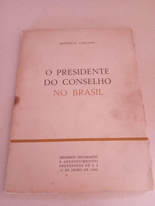 Marcello Caetano - O Presidente do Conselho no Brasil