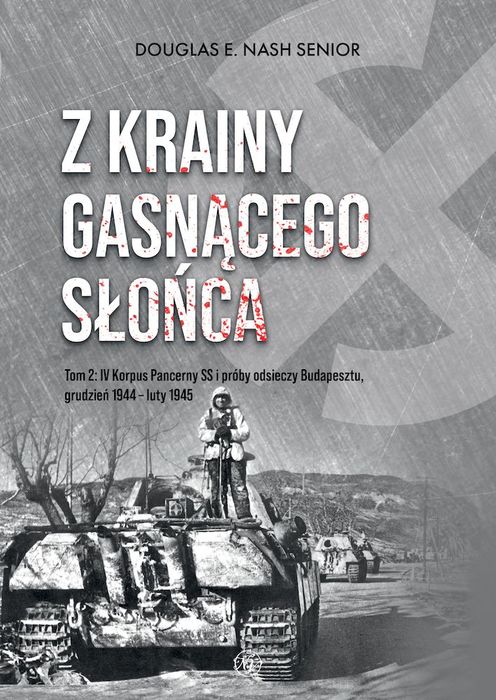 Z Krainy Gasnącego Słońca. Tom 2. Iv Korpus Pancerny Ss I Próby Odsieczy Budapesztu, Grudzień 1944 – Luty 1945 Napoleon V Nowa Nieużywana