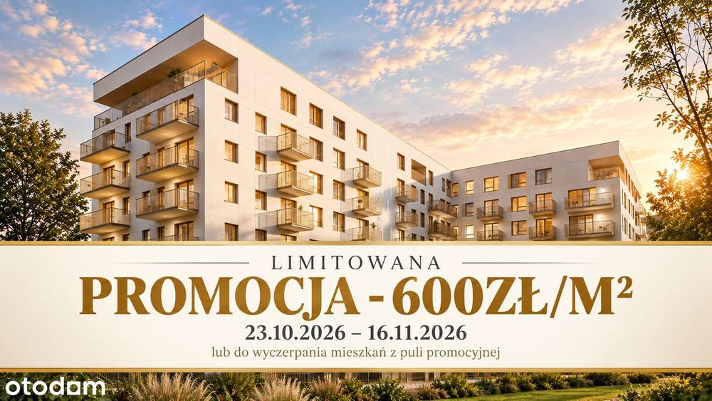 NIŻSZA CENA! MINUS 600 zł/m²! Skorzystaj do 16.11.2026! MOŚCICKIEGO!