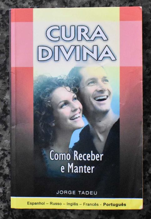 Cura Divina (Como Receber e Manter) - Jorge Tadeu