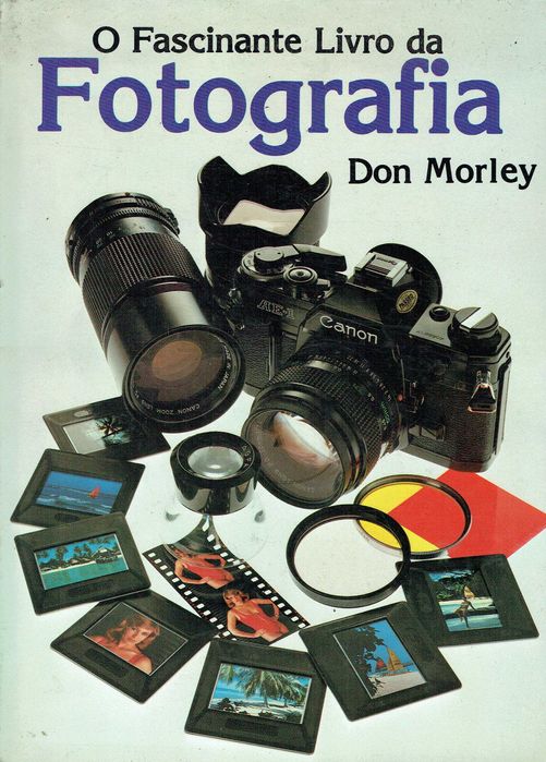 3088

O Fascinante Livro da Fotografia
Don Morley