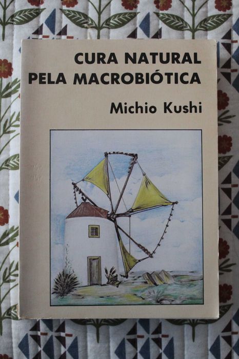 Livros - Macrobiótica, M. Kushi, T, Tâmara Castelo, Kosai Matsumoto