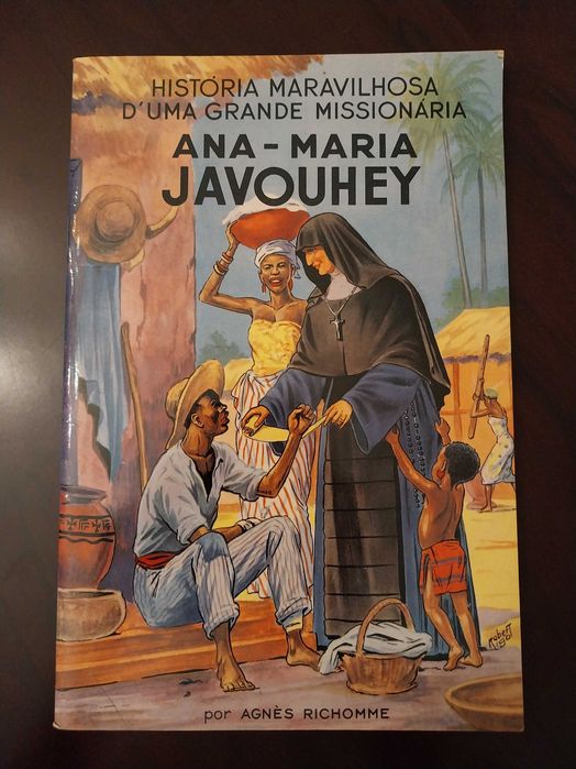 "Ana-Maria Javouhey - História Maravilhosa d’uma grande Missionária”