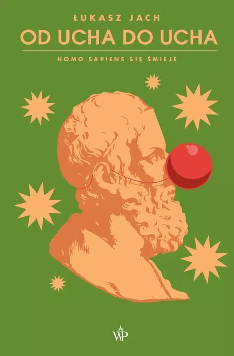 Zrozum. Od ucha do ucha. Homo sapiens się śmieje. Poznańskie