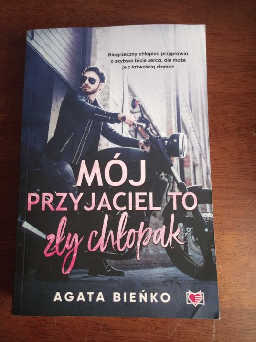 Mój przyjaciel to zły chłopak Agata Bieńko