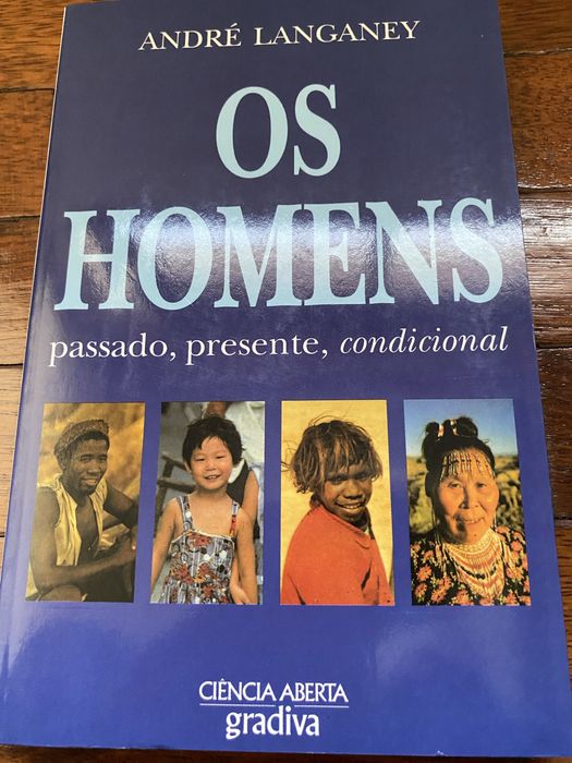 Os homens presente, passado, condicional.