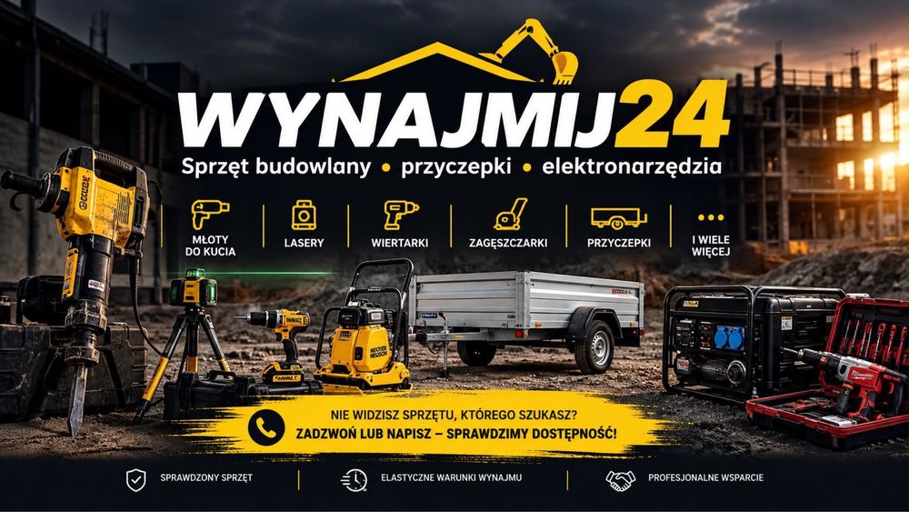 WYNAJMIJ24 Sprzęt budowlany • przyczepki • elektronarzędzia