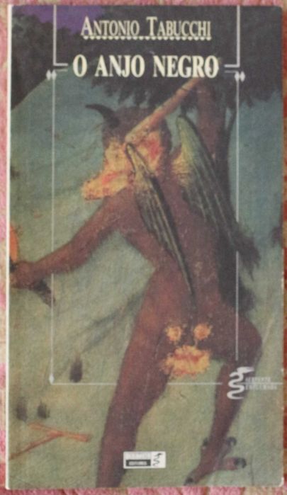 ANTONIO TABUCCHI «O Anjo Negro» da alma humana: Prepotência, Cobardia, Traição, Vaidade.