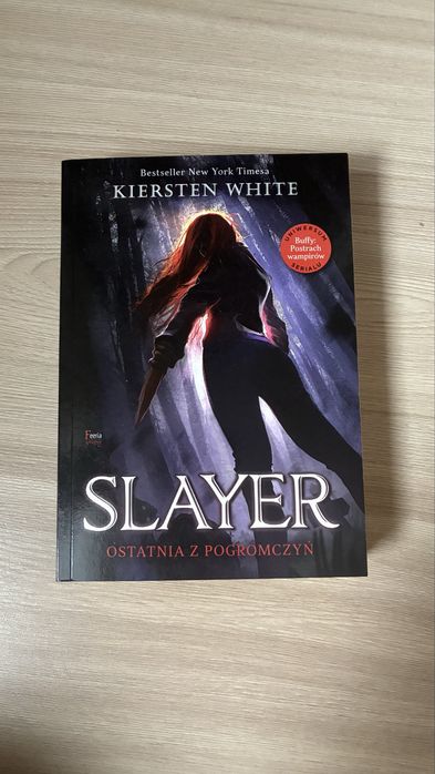Kiersten  White slayer ostatnia z pogromczyn uniwersum buffy