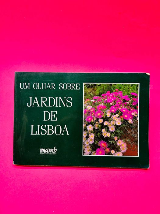 Um Olhar sobre Jardins de Lisboa - Instituto Nacional do Ambiente