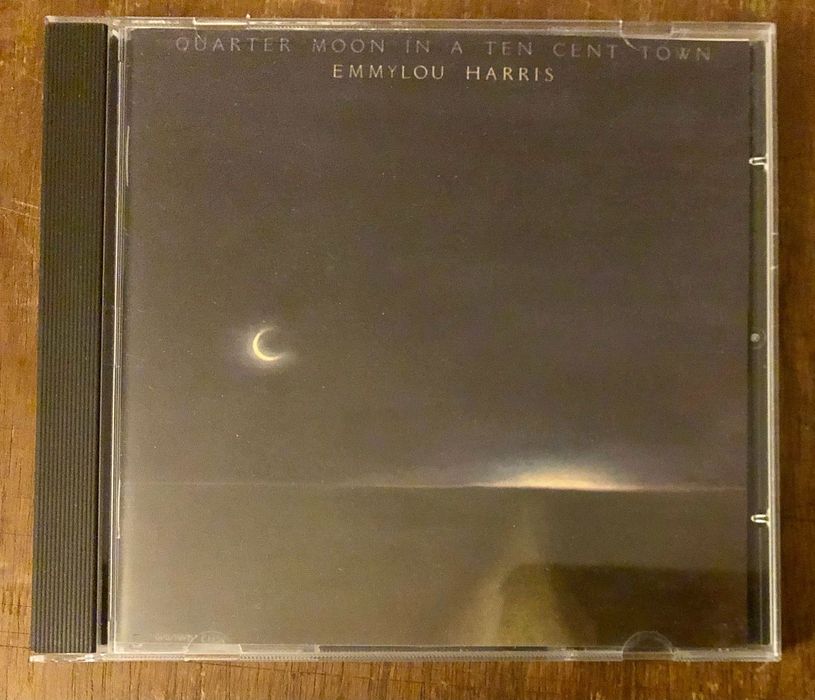 Emmylou Harris - Quarter Moon In A Ten Cent Town