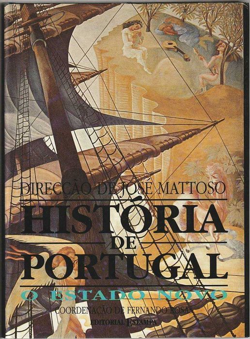 História de Portugal Vol. 7 – O Estado Novo-José Mattoso; F. Rosas