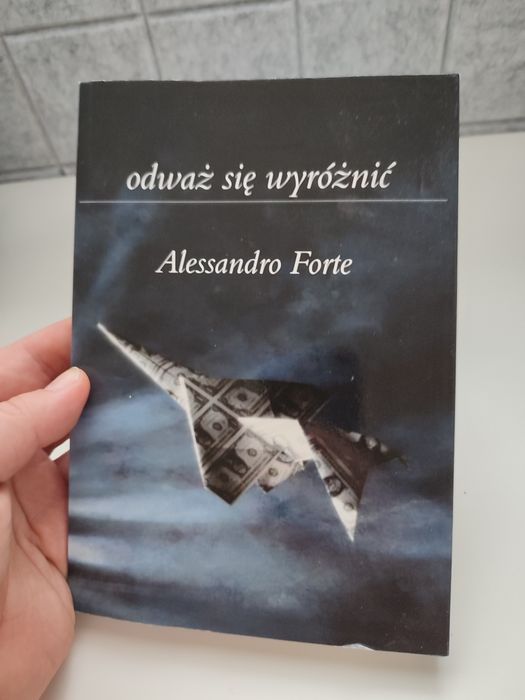 Odważ się wyróżnić. Alessandro Forte. Książka
