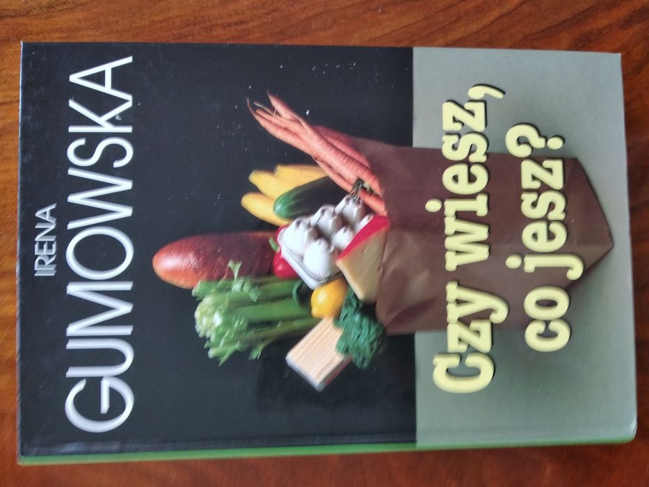 Książka "Czy wiesz co jesz" Irena Gumowska