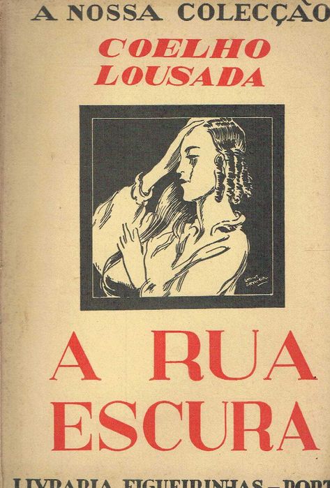 16640
	
A rua escura  
António Coelho Lousada