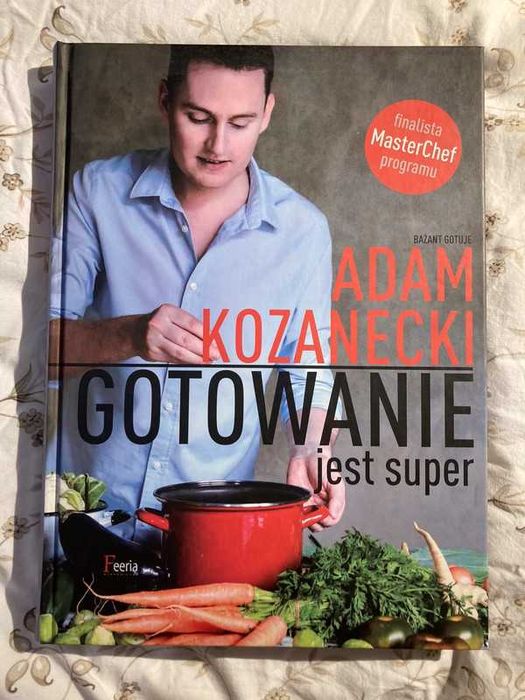 Gotowanie jest super Adam Kozanecki Masterchef