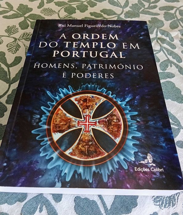 "A Ordem do Templo em Portugal - homens, património e poderes", de Rui Manuel Figueiredo Nobre