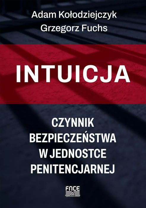 Intuicja Czynnik bezpieczeństwa w jednostce penitencjarnej. FNCE