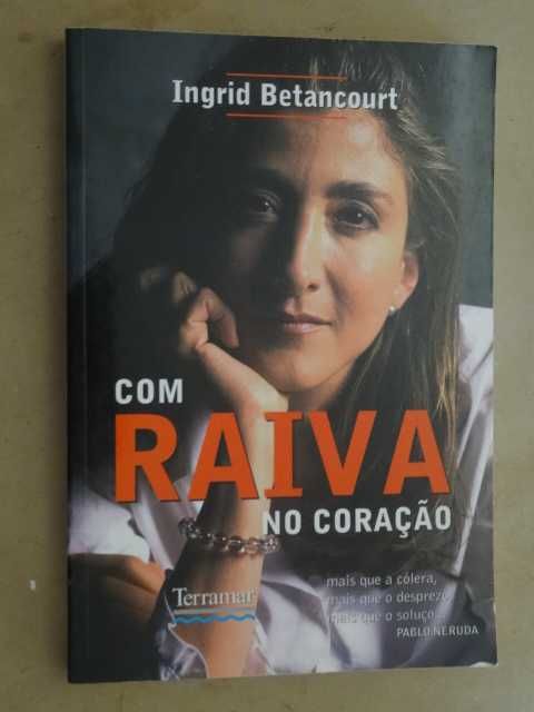 Com Raiva no Coração de Ingrid Betancourt - 1ª Edição