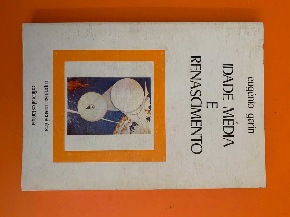 Idade Média E Renascimento - Eugénio Garin