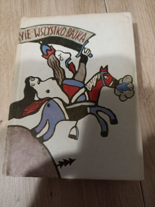 Książka Nie wszystko bajka Polskie ludowe podania historyczne