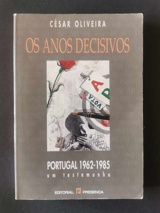 OS ANOS DECISIVOS - 1962-1985 Um Testemunho
